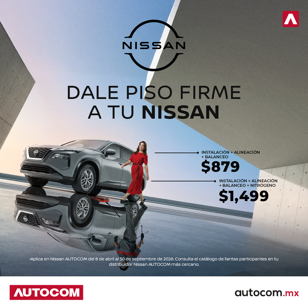 Dale piso firme a tu Nissan – Instalación + Alineación + Balanceo $879, o + Nitrógeno $1,499 en Nissan Autocom Constituyentes